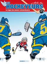 Les hockeyeurs. Vol. 1. La ligue des joueurs extraordinaires - Achdé