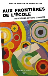 Aux frontières de l'école : institutions, acteurs et objets