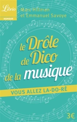 Le drôle de dico de la musique : vous allez la do ré ! - Marc Hillman