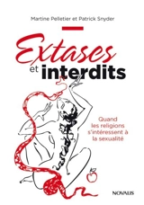 Extases et interdits : Quand les religions s'intéressent à la sexualité - Martine Pelletier