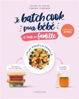 Je batch cook pour bébé et toute ma famille : à partir de 6 mois - Céline de Sousa