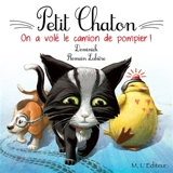 Petit Chaton. On a volé le camion de pompier ! - Dominick