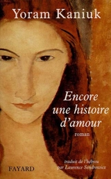 Encore une histoire d'amour - Yoram Kaniuk