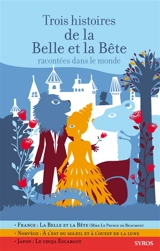 Trois histoires de la Belle et la Bête racontées dans le monde - Jeanne-Marie Leprince de Beaumont