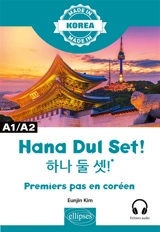 Hana dul set ! : premiers pas en coréen : A1-A2 - Eunjin Kim