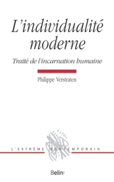 L'individualité moderne : traité de l'incarnation humaine - Philippe Verstraten