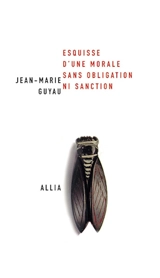 Esquisse d'une morale sans obligation ni sanction - Jean-Marie Guyau