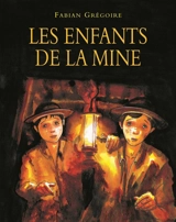 Les enfants de la mine - Fabian Grégoire
