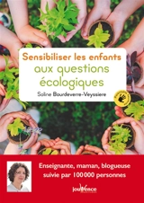 Sensibiliser les enfants aux questions écologiques - Soline Bourdeverre-Veyssiere