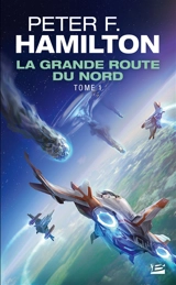 La grande route du Nord. Vol. 1 - Peter F. Hamilton