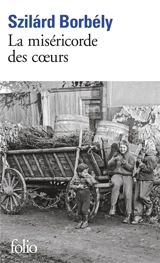 La miséricorde des coeurs - Szilárd Borbély