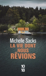 La vie dont nous rêvions - Michelle Sacks