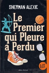 Le premier qui pleure a perdu - Sherman Alexie