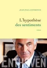 L'hypothèse des sentiments - Jean-Paul Enthoven