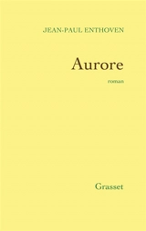 Aurore - Jean-Paul Enthoven
