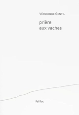 Prière aux vaches - Véronique Gentil