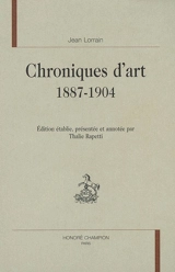 Chroniques d'art : 1887-1904 - Jean Lorrain