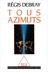 Tous azimuts - Régis Debray