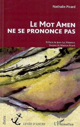 Le mot amen ne se prononce pas - Nathalie Picard