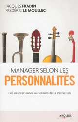Manager selon les personnalités : les neurosciences au secours de la motivation - Jacques Fradin