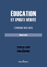 Education et (post)vérité : l'épreuve des faits - Michel Fabre
