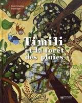 Timili et la forêt des pluies - Rozenn Torquebiau