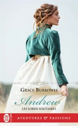 Les lords solitaires. Vol. 7. Andrew - Grace Burrowes