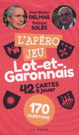 L'apéro jeu lot-et-garonnais : 42 cartes à jouer : 170 questions - Jean-Michel Delmas