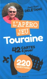 L'apéro jeu Touraine : 42 cartes à jouer : 220 questions - Jean-Noël Delétang