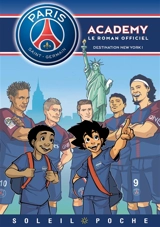 Paris Saint-Germain Academy : le roman officiel. Destination New York ! - Cécile Beaucourt