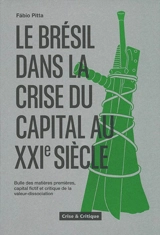 Le Brésil dans la crise du capital au XXIe siècle : bulle des matières premières, capital fictif et critique de la valeur-dissociation - Fabio Pitta