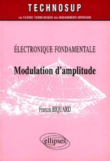 Modulation d'amplitude : électronique fondamentale - Francis Biquard