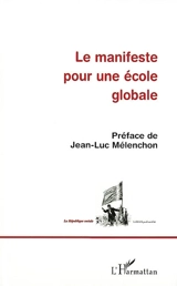 Le manifeste pour une école globale - RÉPUBLIQUE SOCIALE, LA (France)