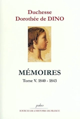Mémoires. Vol. 5. 1840-1843 - Dorothée de Courlande Dino