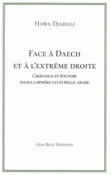 Face à Daech et à l'extrême droite : croyance et pouvoir dans la sphère culturelle arabe - Hawa Djabali