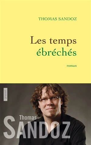 Les temps ébréchés - Thomas Sandoz
