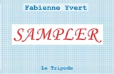 Sampler - Fabienne Yvert