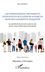 L'accompagnement des parents d'enfants en situation de handicap dans des logements inadaptés : la spécificité du travail social au sein d'une caisse d'allocations familiales - Baya Diarra