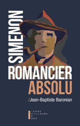Simenon, romancier absolu : essai - Jean-Baptiste Baronian