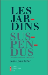 Les jardins suspendus : lectures et rencontres (1968-2018) - Jean-Louis Kuffer