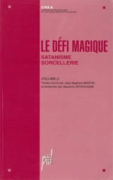Le défi magique. Vol. 2. Satanisme, sorcellerie
