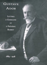 Lettres à sa fille Germaine et à son gendre Frédéric Barbey - Gustave Ador