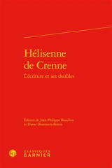 Hélisenne de Crenne : l'écriture et ses doubles