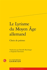 Le lyrisme du Moyen Age allemand : choix de poèmes