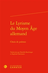 Le lyrisme du Moyen Age allemand : choix de poèmes