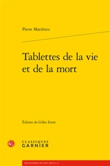 Tablettes de la vie et de la mort - Pierre Matthieu