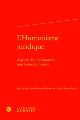 L'humanisme juridique : aspects d'un phénomène intellectuel européen