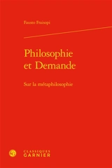 Philosophie et demande : sur la métaphilosophie - Fausto Fraisopi