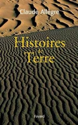 Histoires de la Terre - Claude Allègre