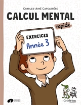 Calcul mental rapide : exercices : année 3 - Charles-Aimé Capcarrère